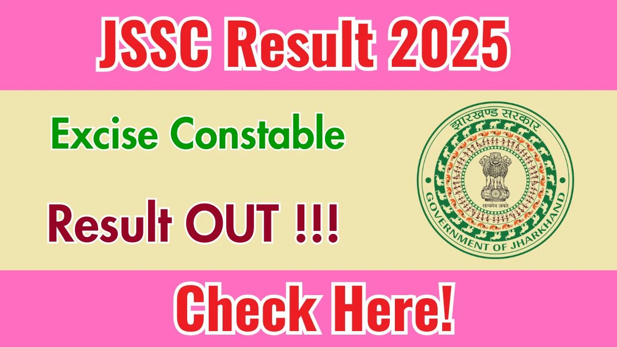 JSSC Excise Constable Result 2025 OUT at jssc.nic.in - Download Link Here