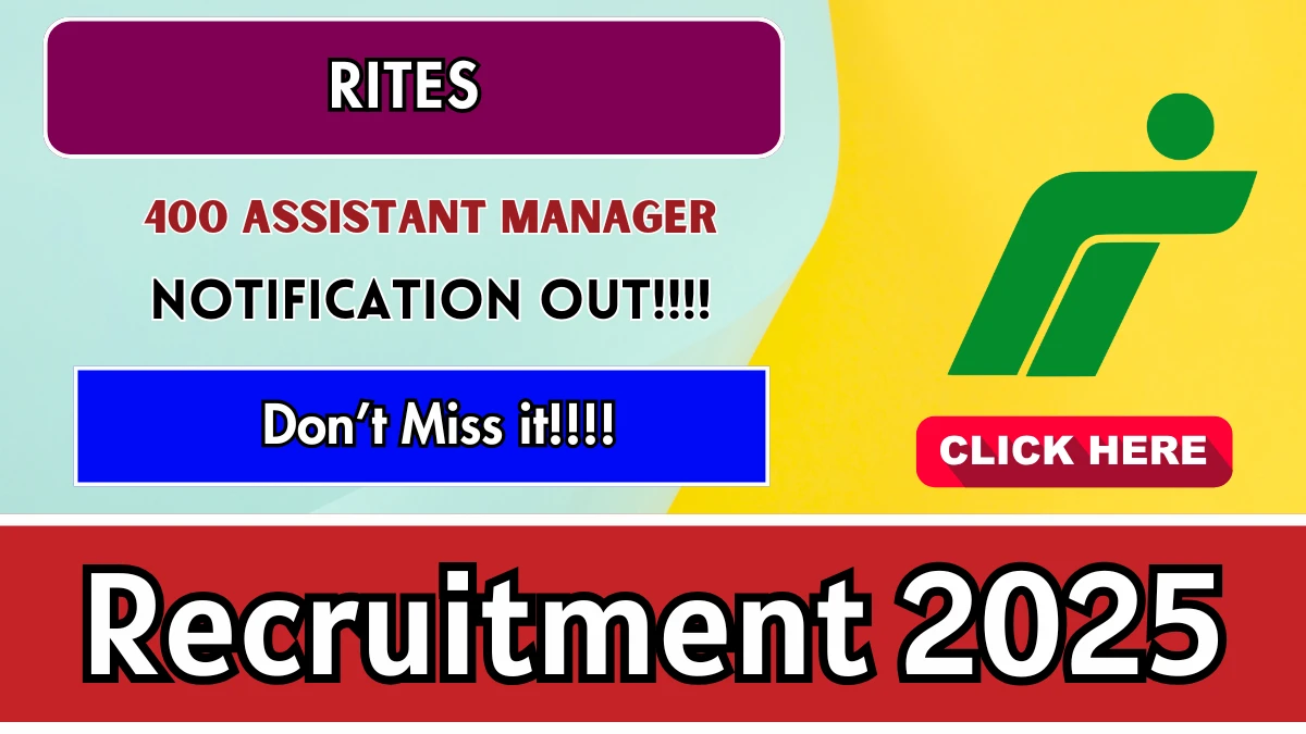RITES Assistant Manager Recruitment 2025: Apply for 400 Posts