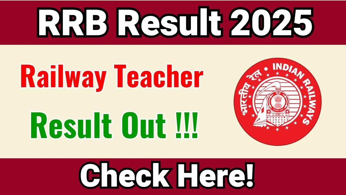 Title  RRB Railway Teacher Result 2025 OUT at rrbapply.gov.in - Download Link Here