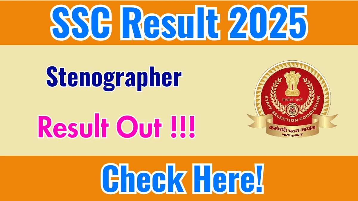 SSC Stenographer Result 2025 OUT at ssc.gov.in - Download Link Here