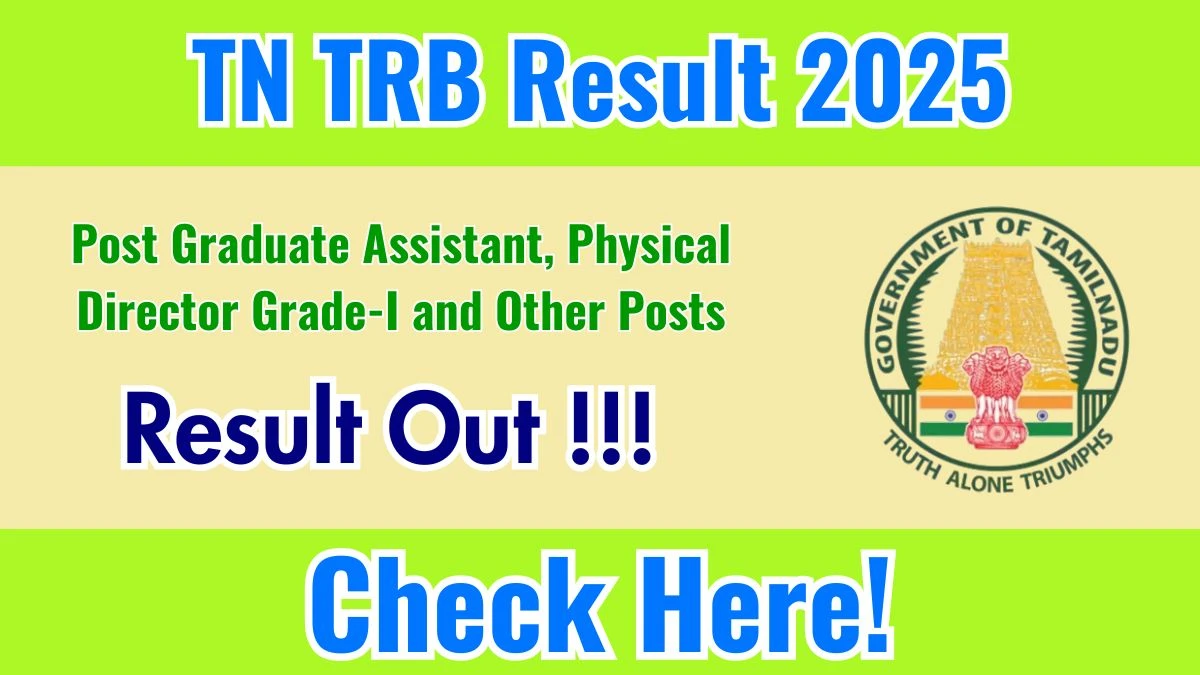 Title  TN TRB Graduate Assistant, Physical Director and Other posts Result 2025 OUT at trb.tn.gov.in - Download Link Here