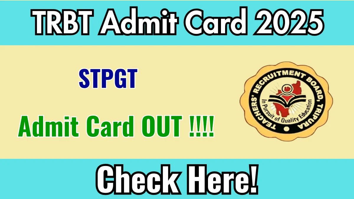 Download TRBT STPGT Admit Card 2025 OUT at trb.tripura.gov.in
