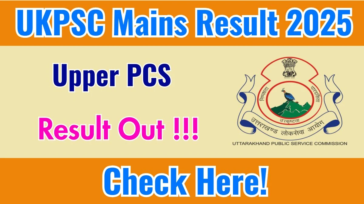 UKPSC Upper PCS Result 2025 OUT at psc.uk.gov.in - Download Link Here