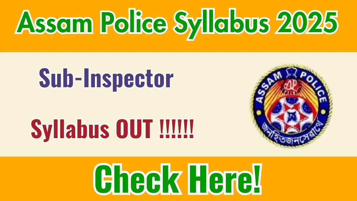 Assam Police SI Syllabus 2025 OUT Download PDF at slprbassam.in