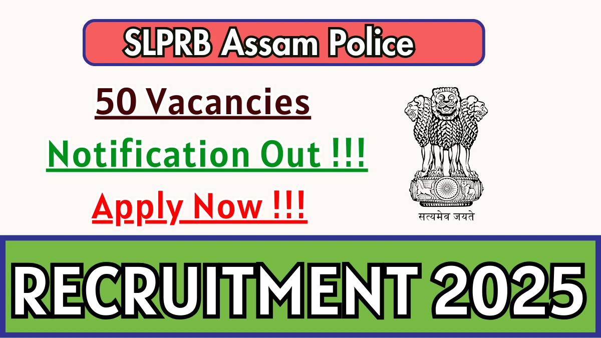 Assam Police Sub Inspector And Constable Recruitment 2025: Apply for 50 Posts