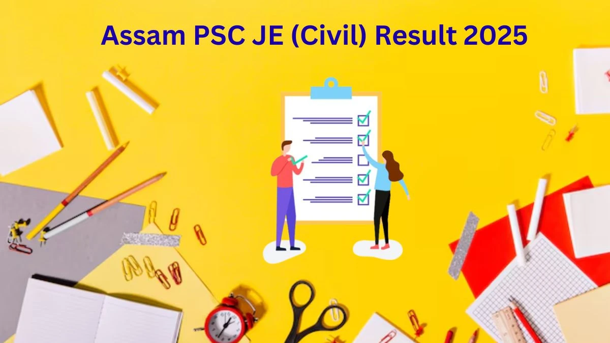 Assam PSC JE (Civil) Result 2025 OUT at apsc.nic.in - Download Link Here
