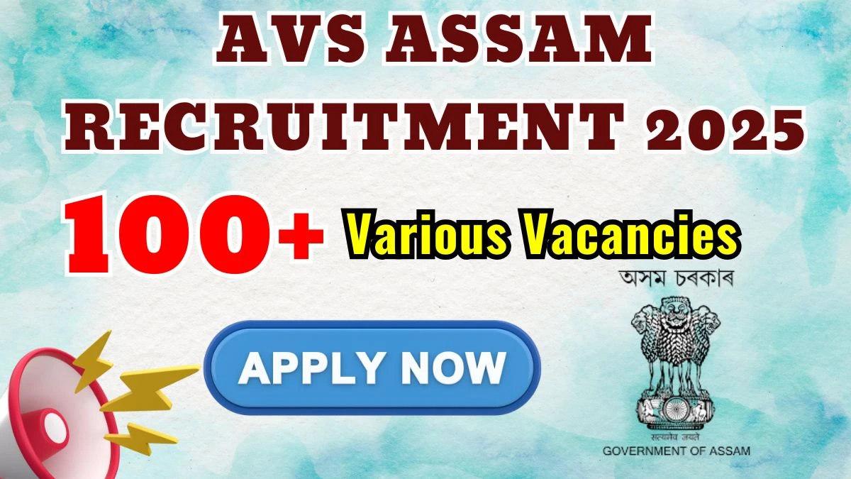 AVS Assam Laboratory Assistant, PGT and Other Recruitment 2025: Apply for 148 Posts