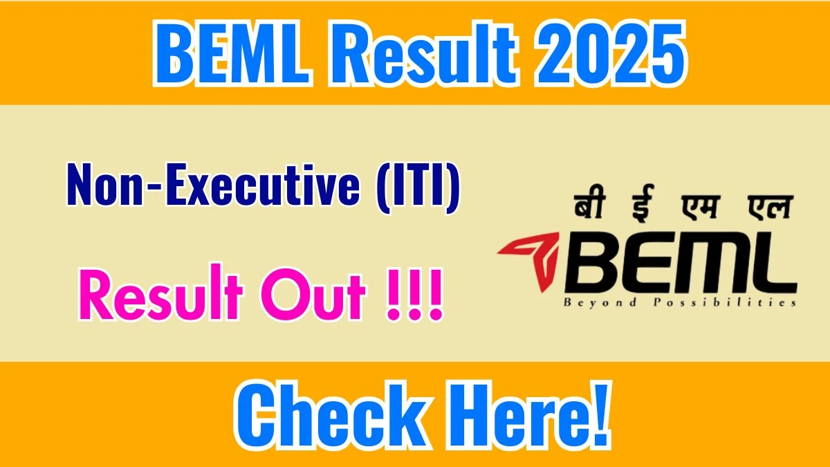 BEML Non-Executive (ITI) Result 2025 OUT at bemlindia.in - Download Link Here