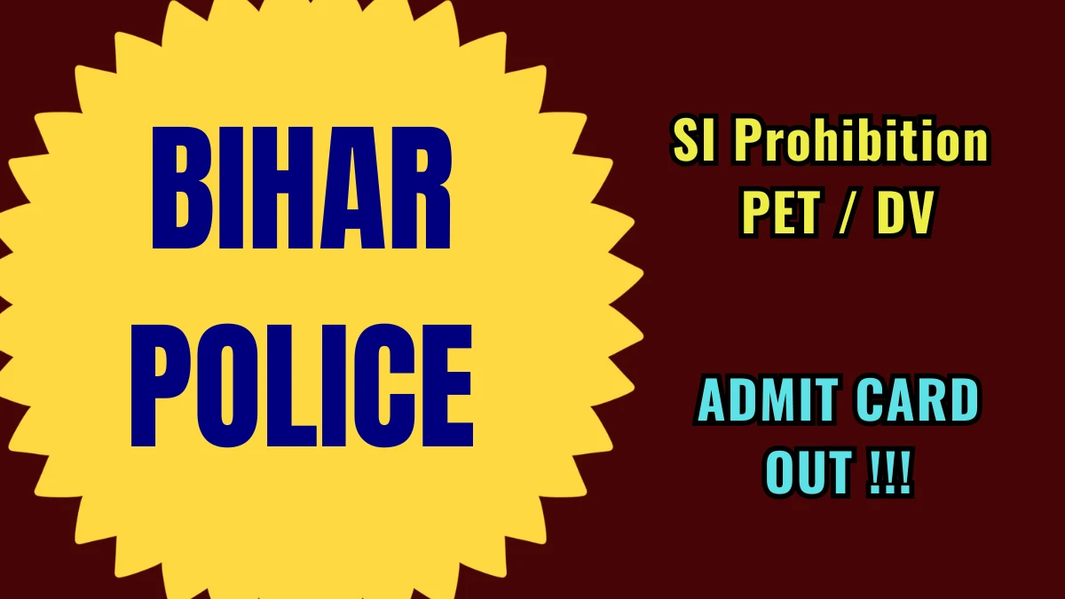 Download Bihar Police BPSSC SI Prohibition PET / DV Admit Card 2025 OUT at bpssc.bihar.gov.in