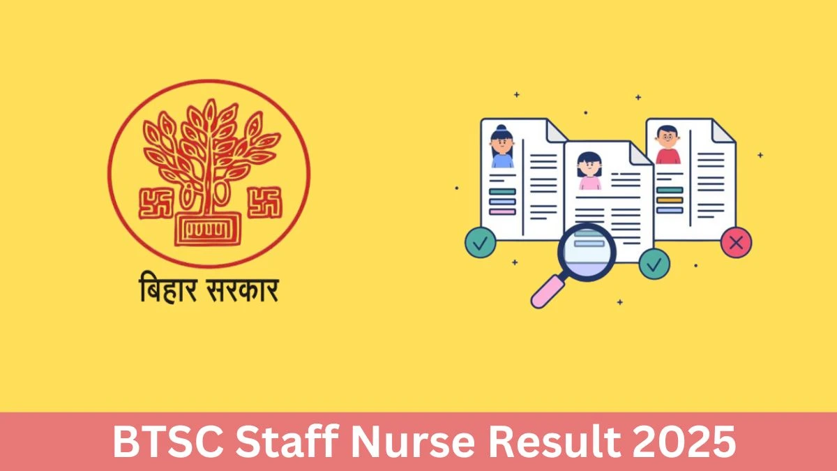 BTSC Staff Nurse Result 2025 OUT at btsc.bihar.gov.in - Download Link Here