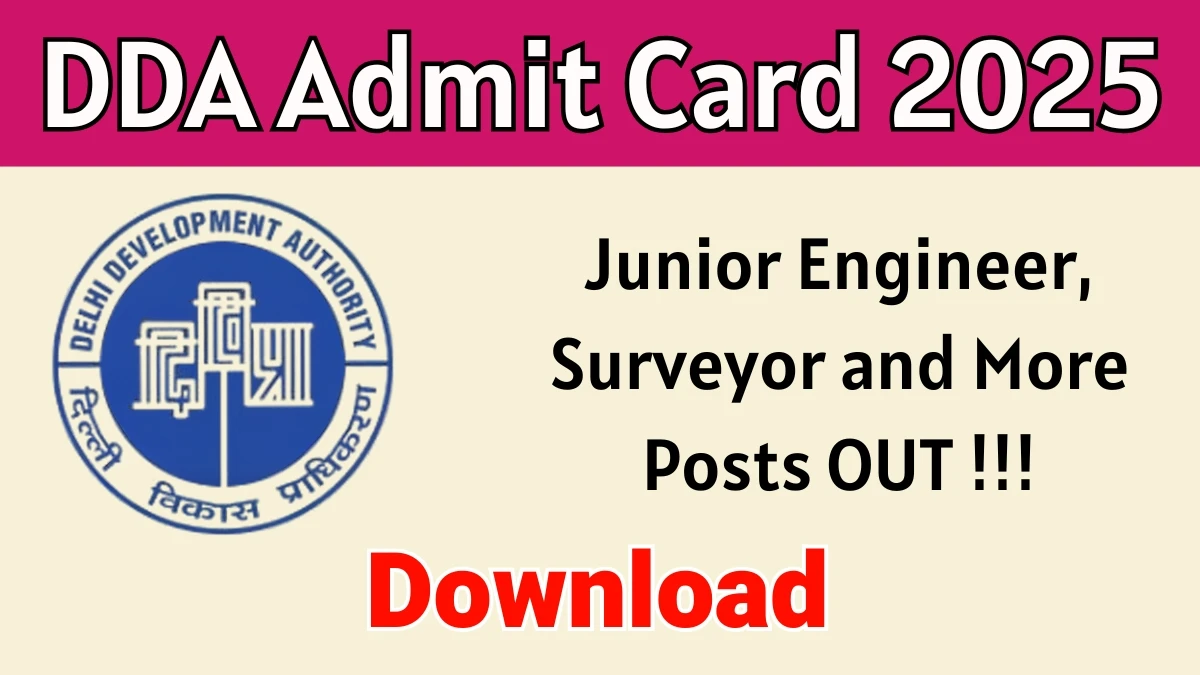 Download DDA Junior Engineer, Surveyor and More Posts Admit Card 2025 OUT at dda.gov.in