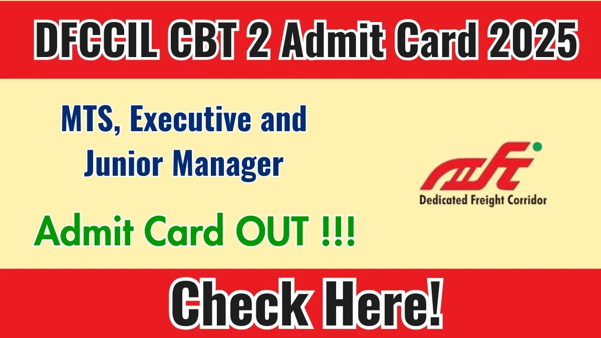 Download DFCCIL MTS, Executive and Junior Manager Admit Card 2025 OUT at dfccil.com