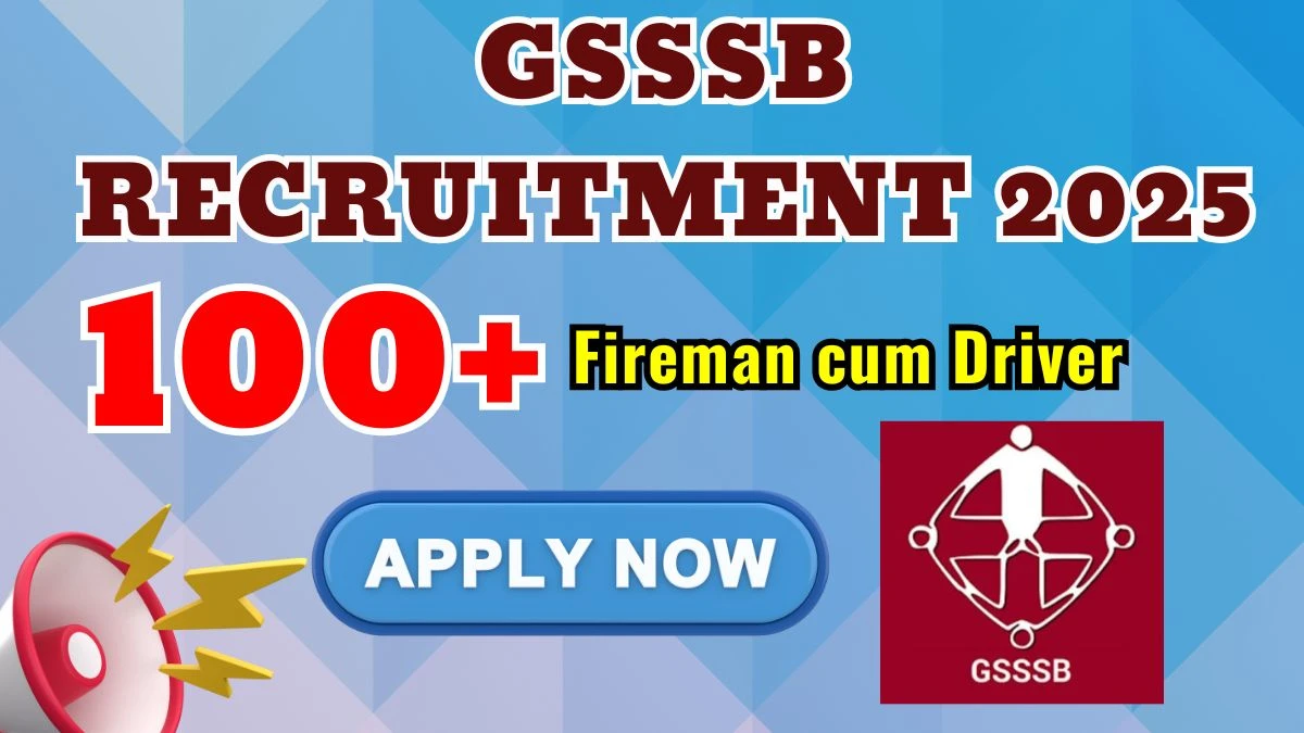 GSSSB Fireman cum Driver Recruitment 2025: Apply for 138 Posts