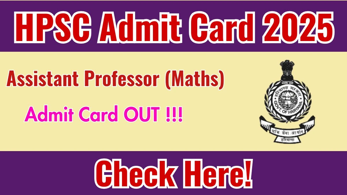 Download HPSC Assistant Professor (Maths) Admit Card 2025 OUT at hpsc.gov.in