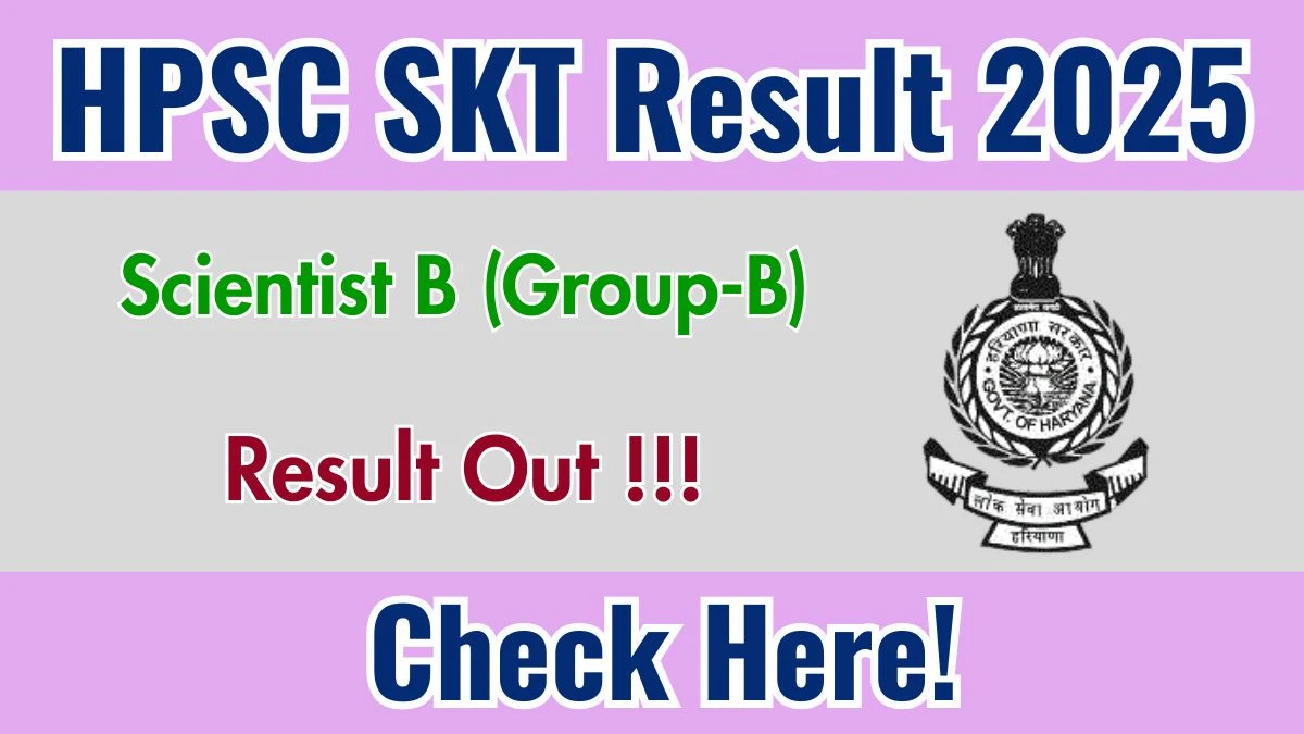 HPSC Scientist-B (Group-B) SKT Result 2025 OUT at hpsc.gov.in - Download Link Here