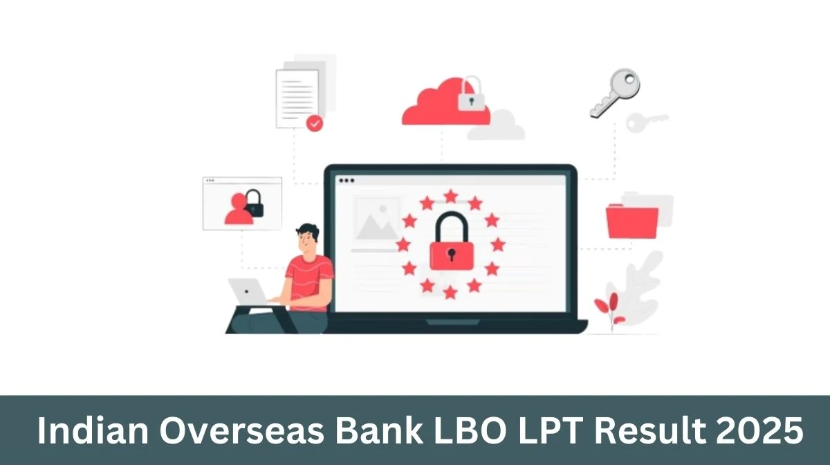 Indian Overseas Bank LBO LPT Result 2025 OUT at iob.in - Download Link Here