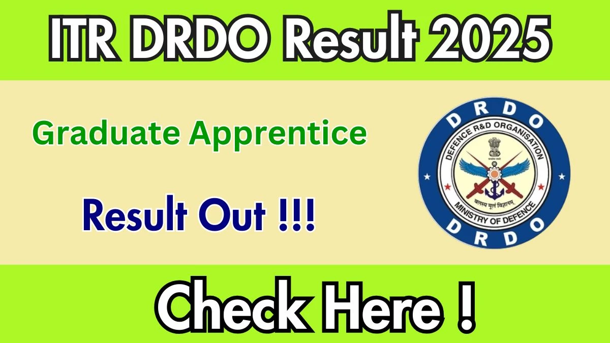 ITR DRDO Graduate Apprentice Result 2025 OUT at drdo.gov.in - Download Link Here