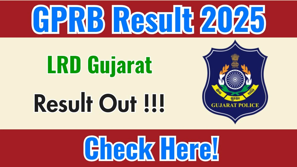 LRD Constable Final Result 2025 OUT at lrdgujarat2021.in - Download Link Here