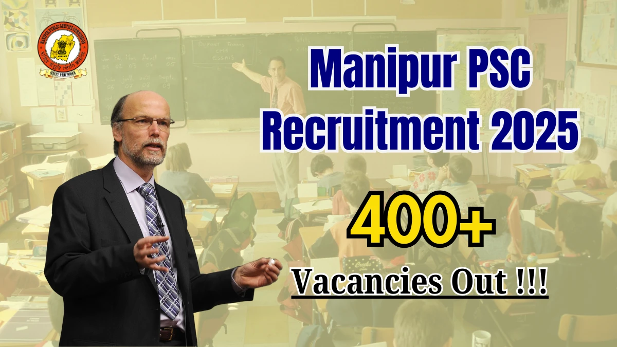 Manipur PSC Assistant Professor Recruitment 2025: Apply for 419 Posts