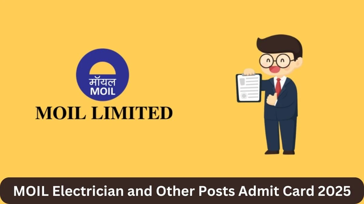 Download MOIL Electrician, MCO and Other Posts Admit Card 2025 OUT at moil.nic.in