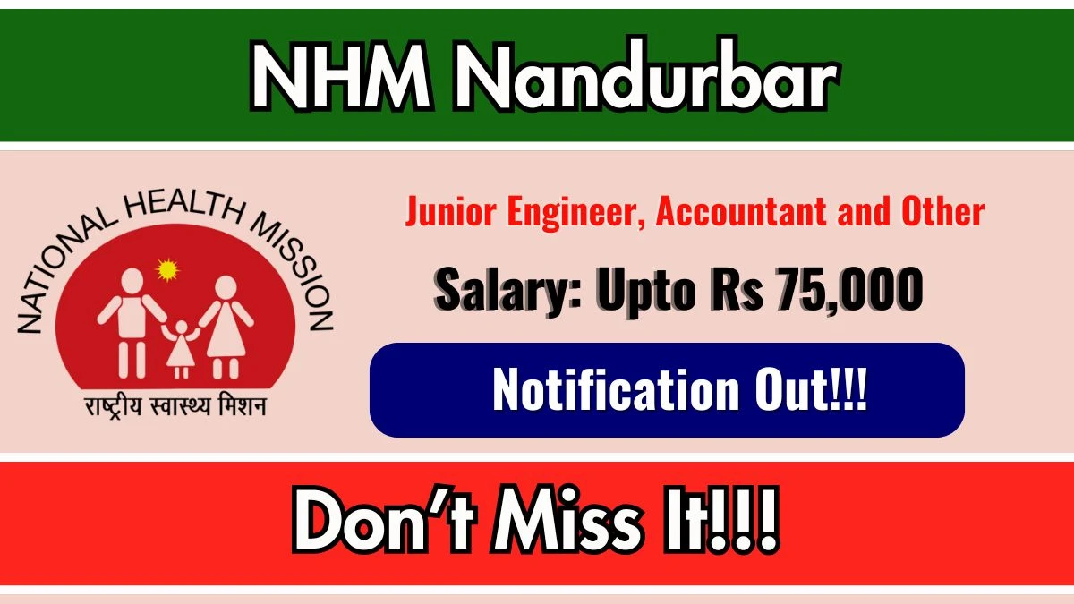 NHM Nandurbar Junior Engineer, Accountant and Other Recruitment 2025: Apply for 98 Posts