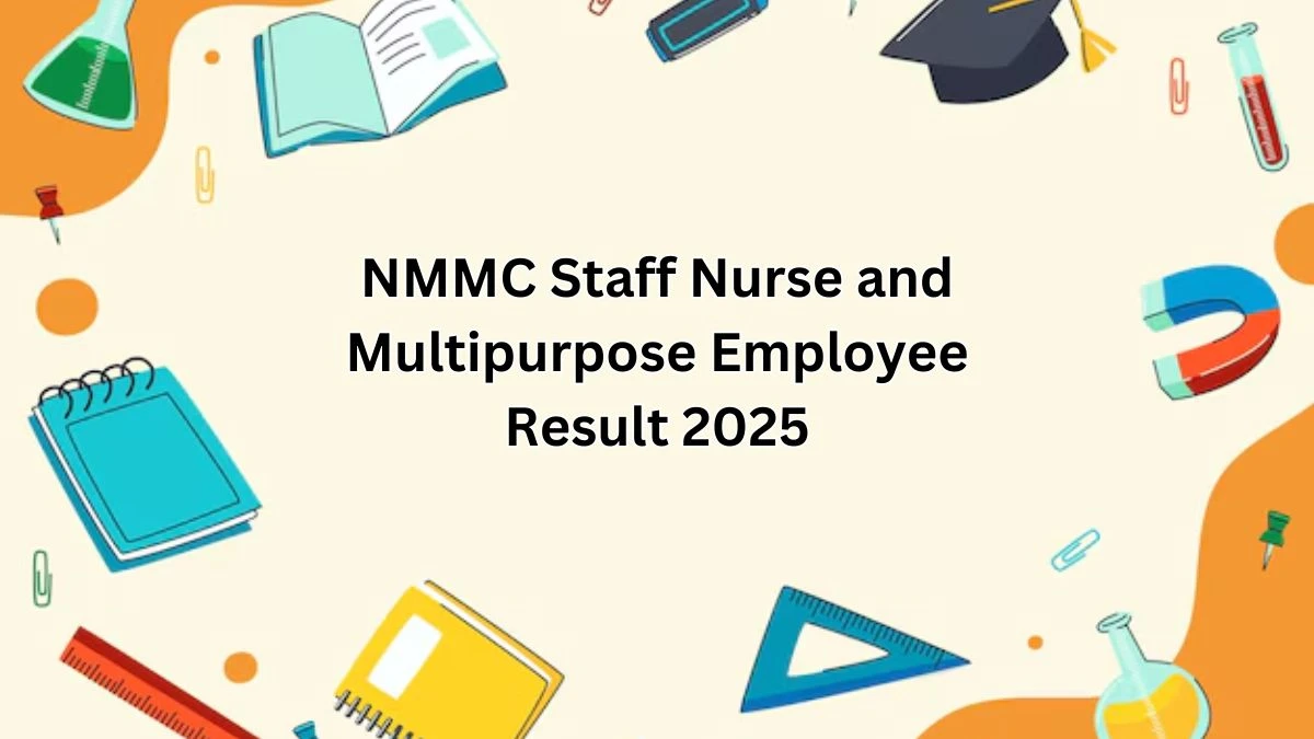 NMMC Staff Nurse and Multipurpose Employee Result 2025 OUT at nmmc.gov.in - Download Link Here