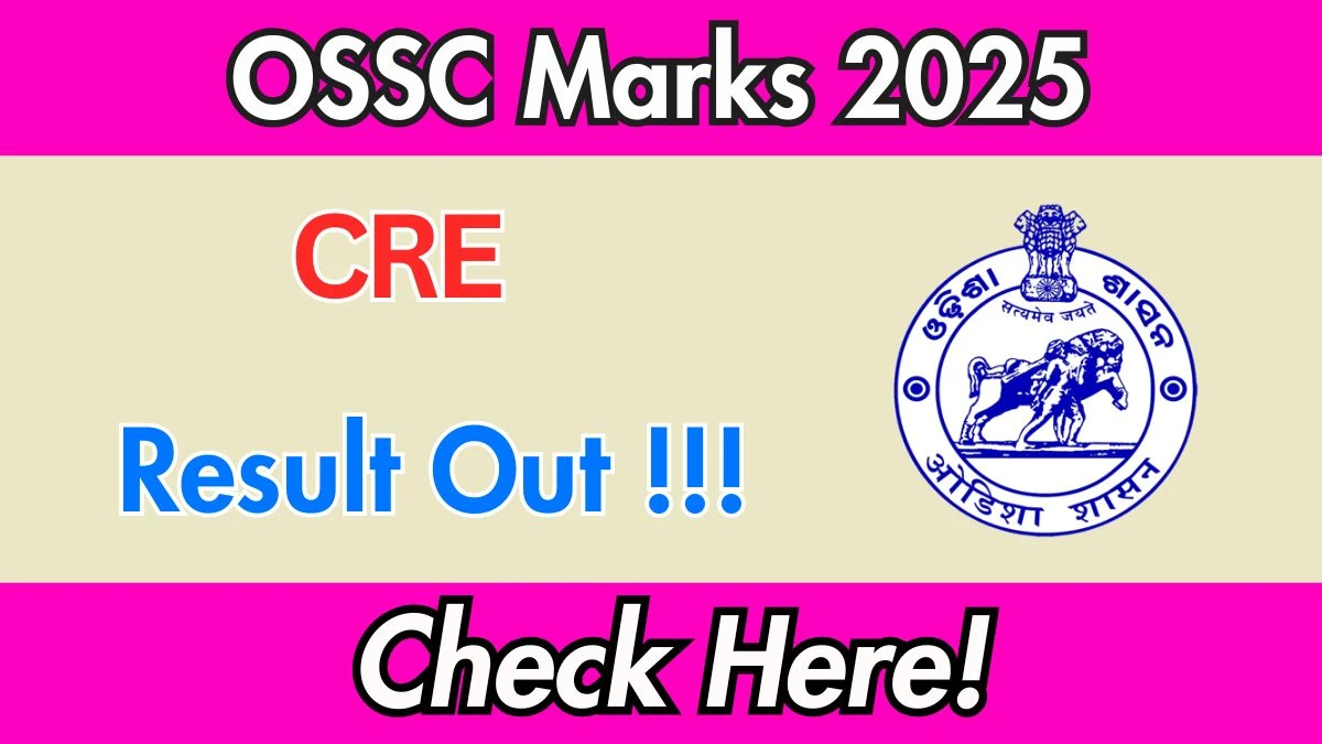 OSSC CRE Result 2025 OUT at ossc.gov.in - Download Link Here