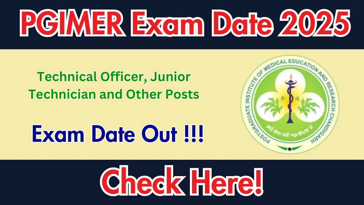 PGIMER Technical Officer, Junior Technician and Other Posts Recruitment 2025: Apply for 114 Posts