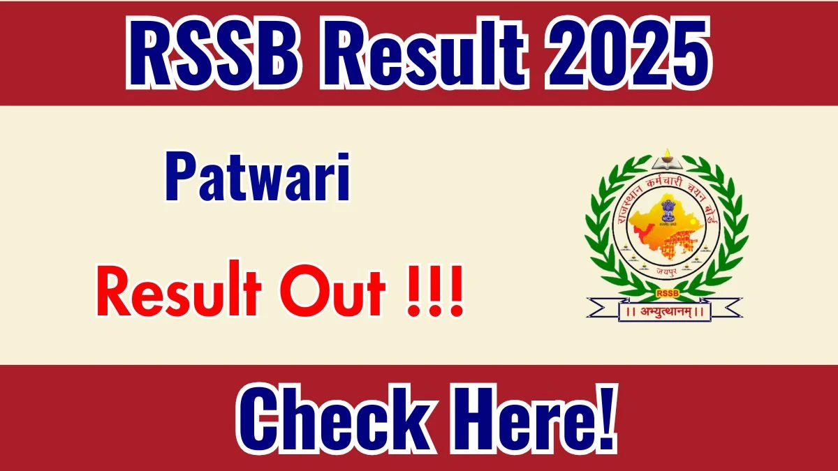 Rajasthan Patwari Patwari Result 2025 OUT at rsmssb.rajasthan.gov.in - Download Link Here