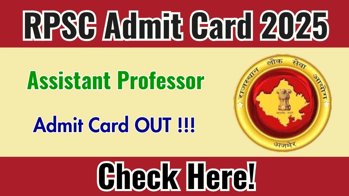 Download RPSC Assistant Professor Admit Card 2025 OUT at rpsc.rajasthan.gov.in