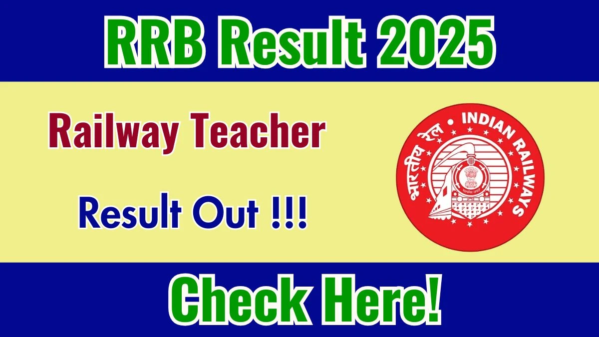 RRB Railway Teacher Result 2025 OUT at rrbcdg.gov.in - Download Link Here