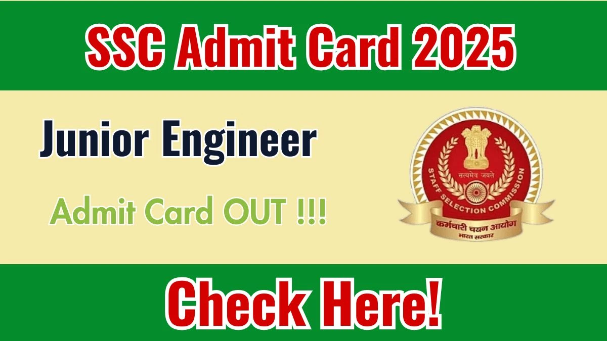 Download SSC JE Admit Card 2025 OUT at ssc.gov.in