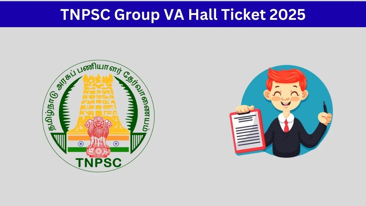 Download TNPSC Group VA Admit Card 2025 OUT at tnpsc.gov.in