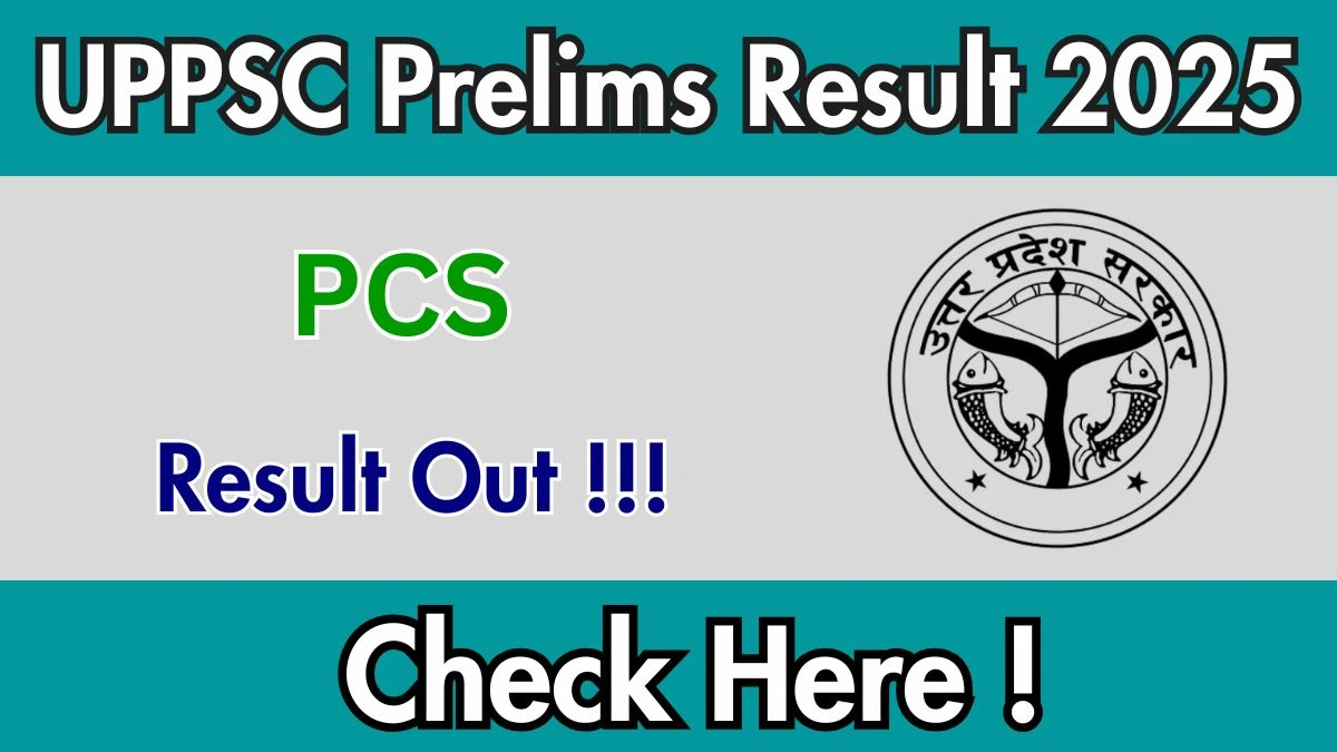 UPPSC PCS Prelims Result 2025 OUT at uppsc.up.nic.in - Download Link Here