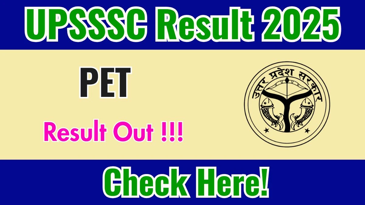 UPSSSC PET Result 2025 OUT at upsssc.gov.in - Download Link Here