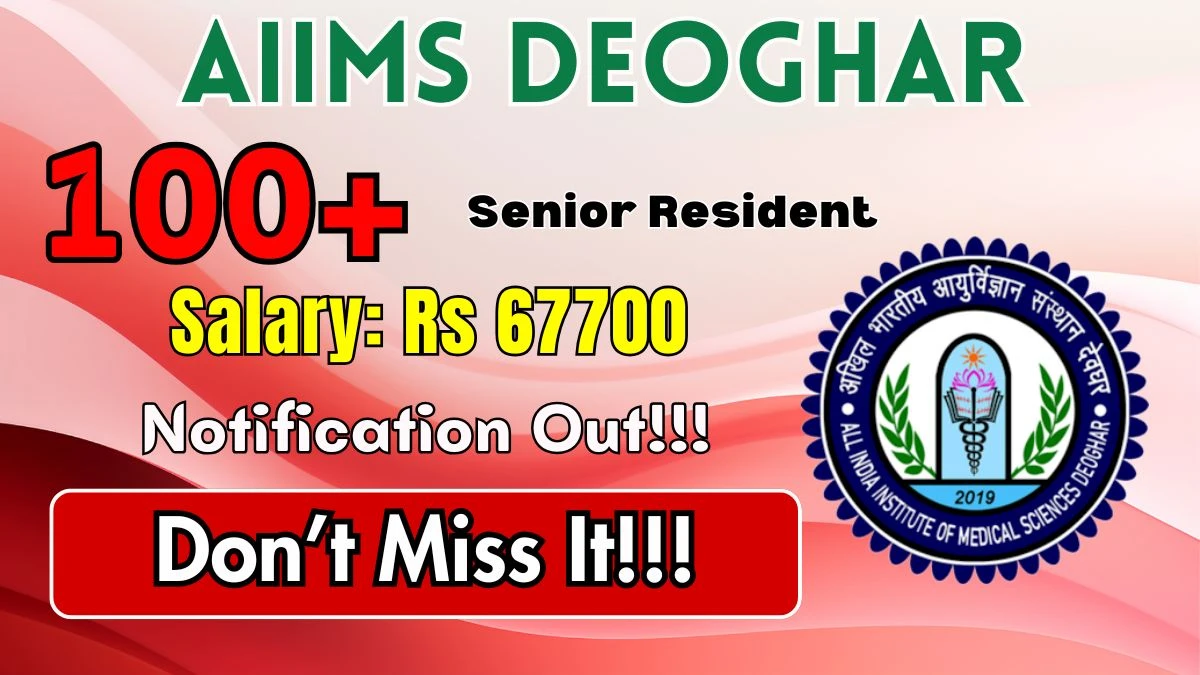 AIIMS Deoghar Senior Resident Recruitment 2026: Apply for 132 Posts
