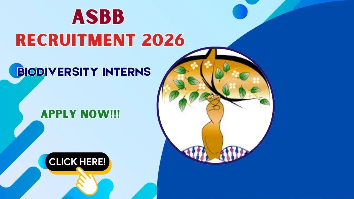 ASBB Biodiversity Interns Recruitment 2026: Apply for 60 Posts