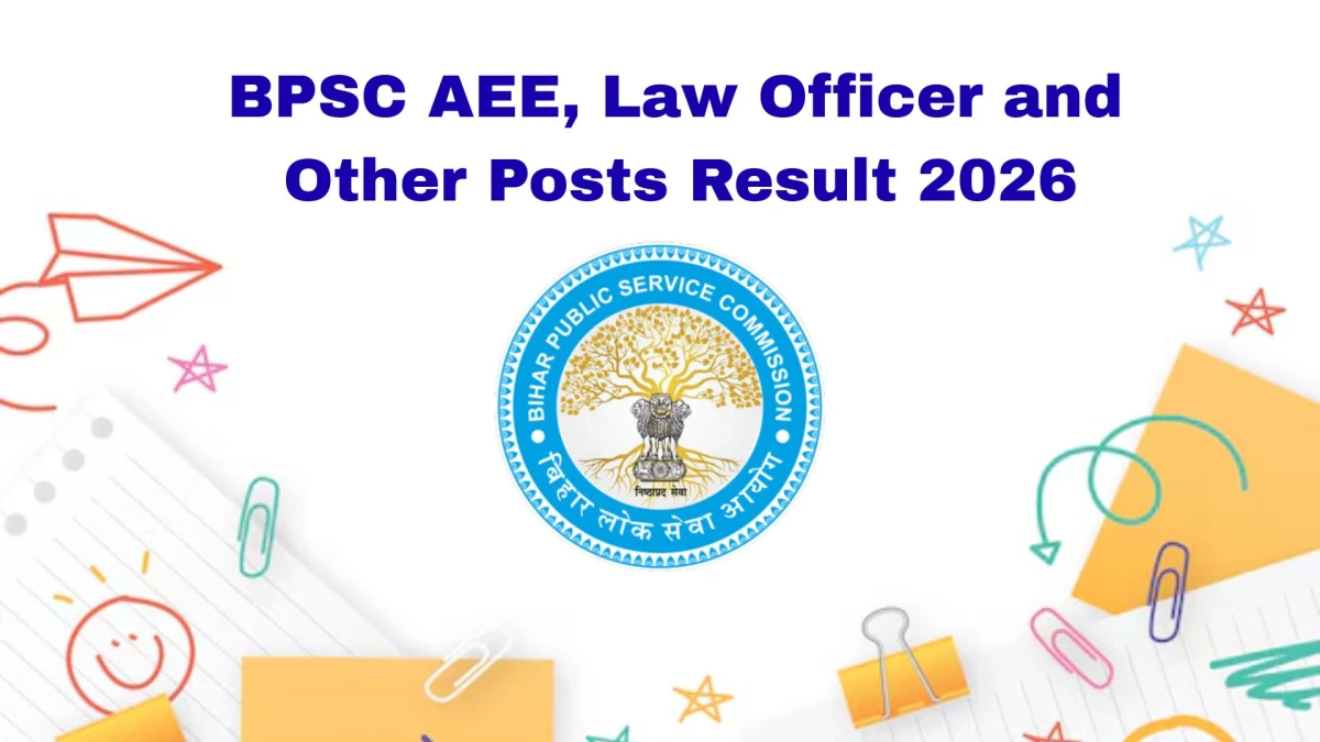BPSC AEE, Law Officer and Other Posts Result 2026 OUT at bpsc.bihar.gov.in - Download Link Here