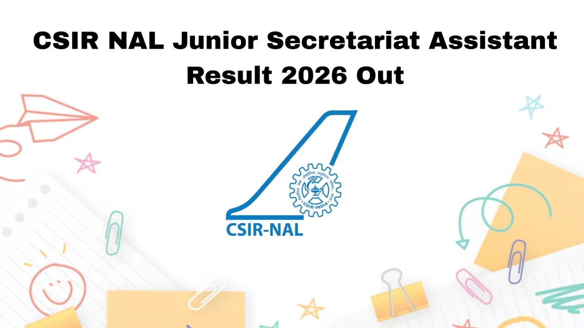 CSIR NAL Junior Secretariat Assistant Result 2026 OUT at nal.res.in - Download Link Here