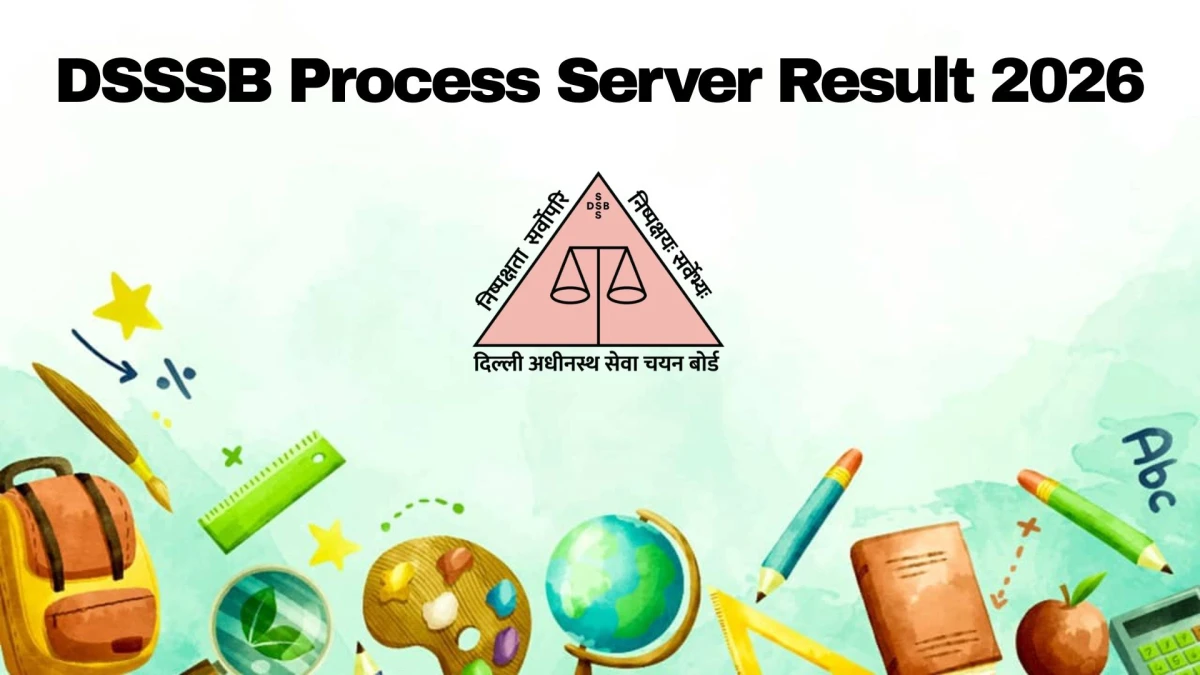 DSSSB Process Server Result 2026 OUT at dsssb.delhi.gov.in - Download Link Here