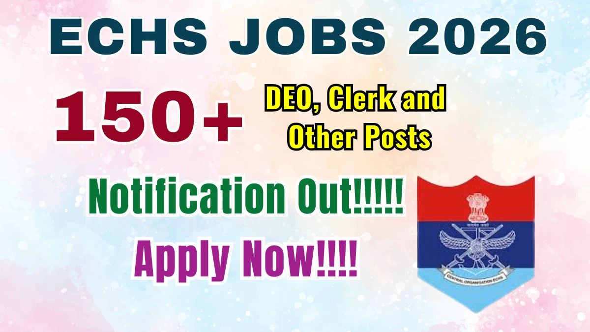 ECHS DEO, Clerk and Other Recruitment 2026: Apply for 172 Posts