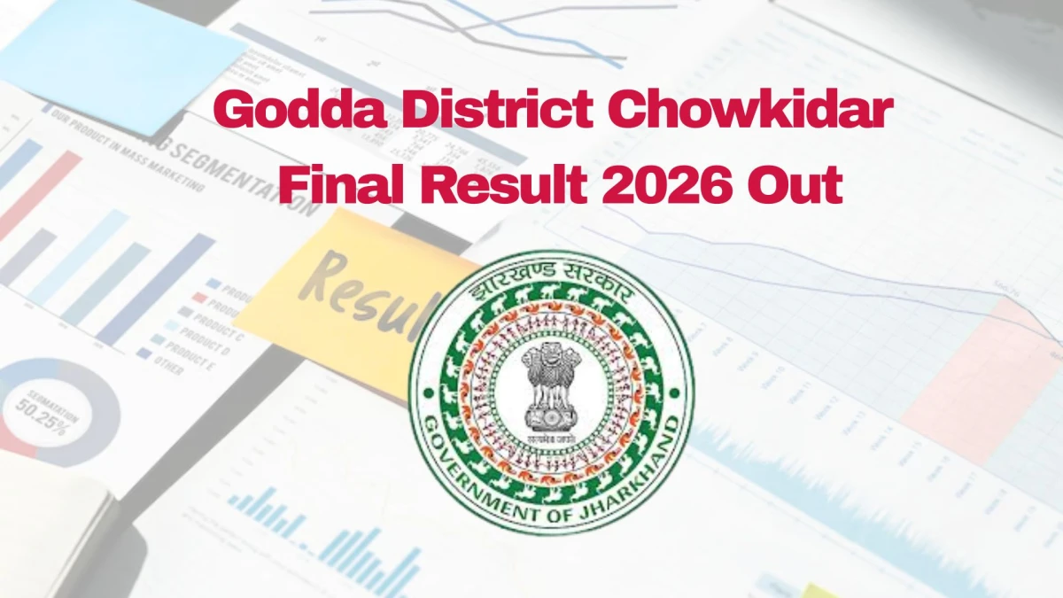 Godda District Chowkidar Result 2026 OUT at godda.nic.in - Download Link Here