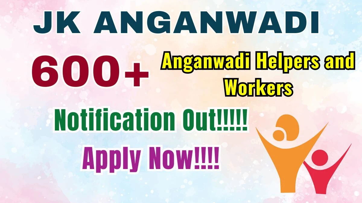 JK Anganwadi Anganwadi Helpers and Workers Recruitment 2026: Apply for 590 Posts