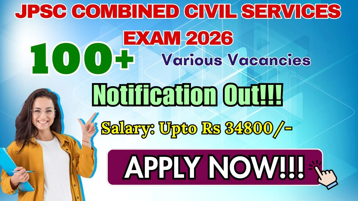 JPSC Combined Civil Services Examination Recruitment 2026: Apply for 103 Posts