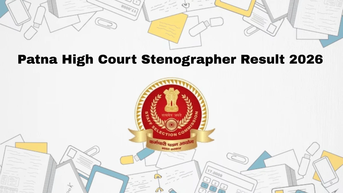 Patna High Court Stenographer Result 2026 OUT at patnahighcourt.gov.in - Download Link Here