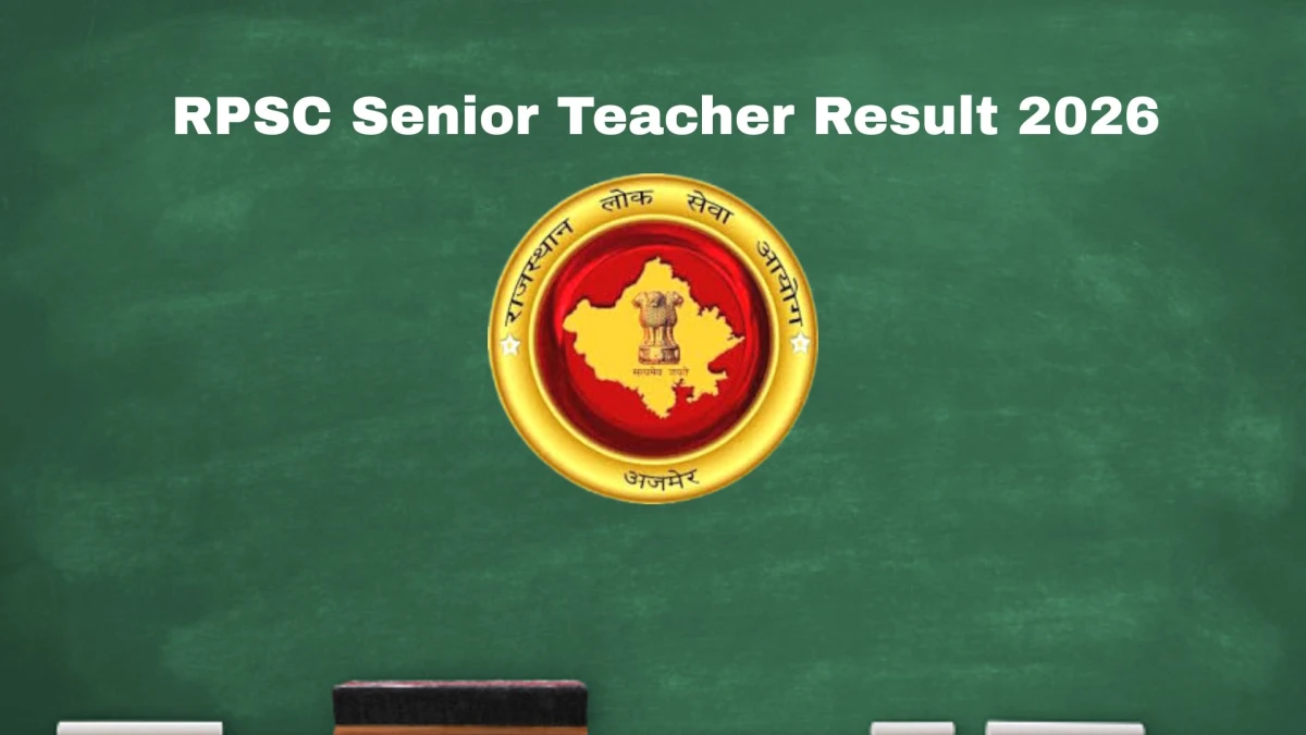 RPSC Senior Teacher Result 2026 OUT at rpsc.rajasthan.gov.in - Download Link Here