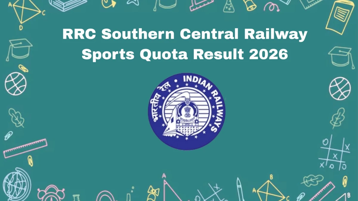 RRC Southern Central Railway Sports Quota Result 2026 OUT at scr.indianrailways.gov.in - Download Link Here