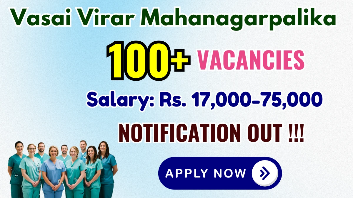 Vasai Virar Mahanagarpalika Medical Officer, Staff Nurse and MOre Recruitment 2026: Apply for 145 Posts