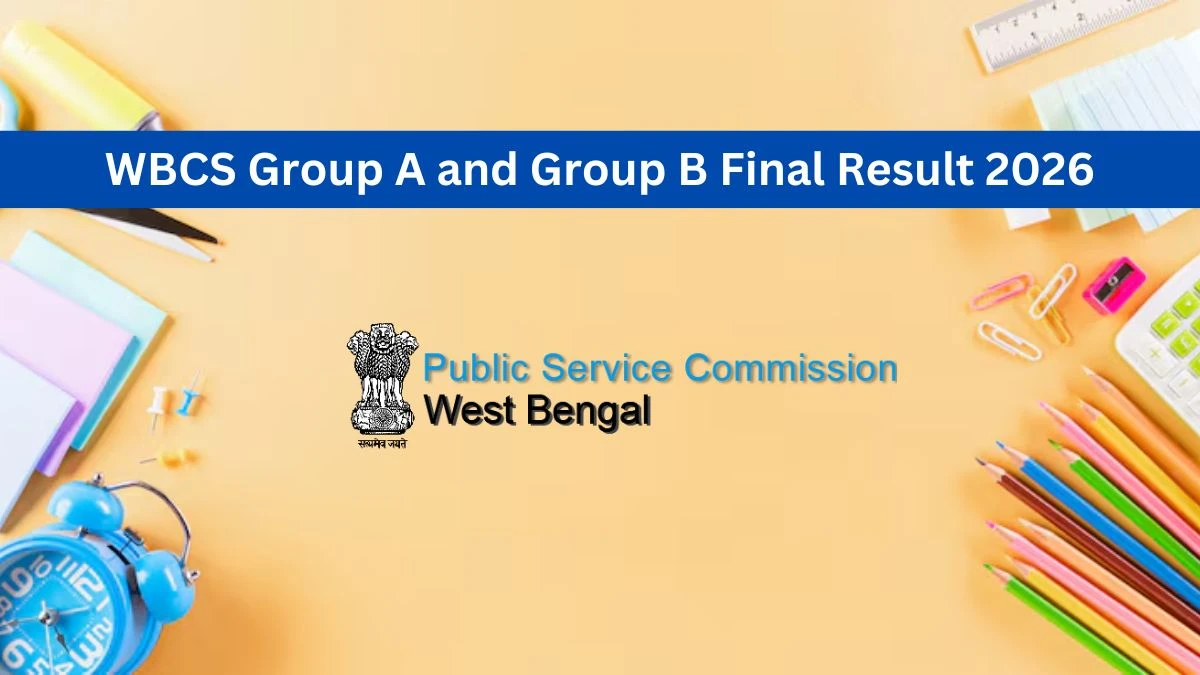 WBCS Group A and Group B Final Result 2026 OUT at psc.wb.gov.in - Download Link Here