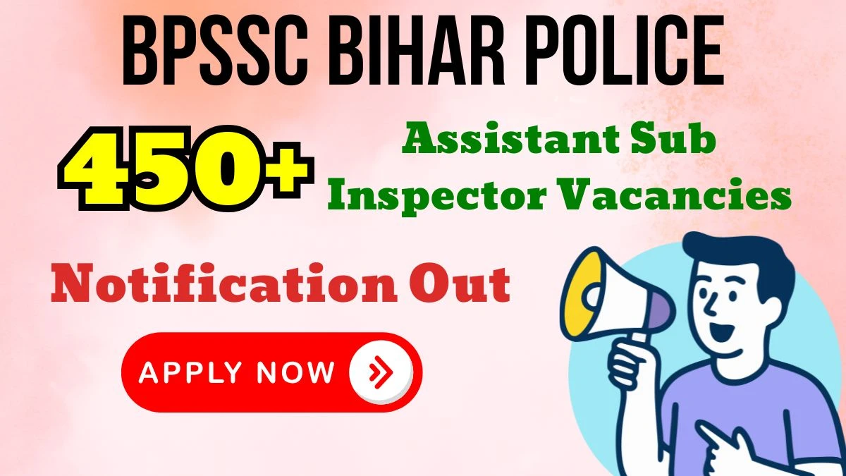 BPSSC Assistant Sub Inspector Recruitment 2026: Apply for 462 Posts